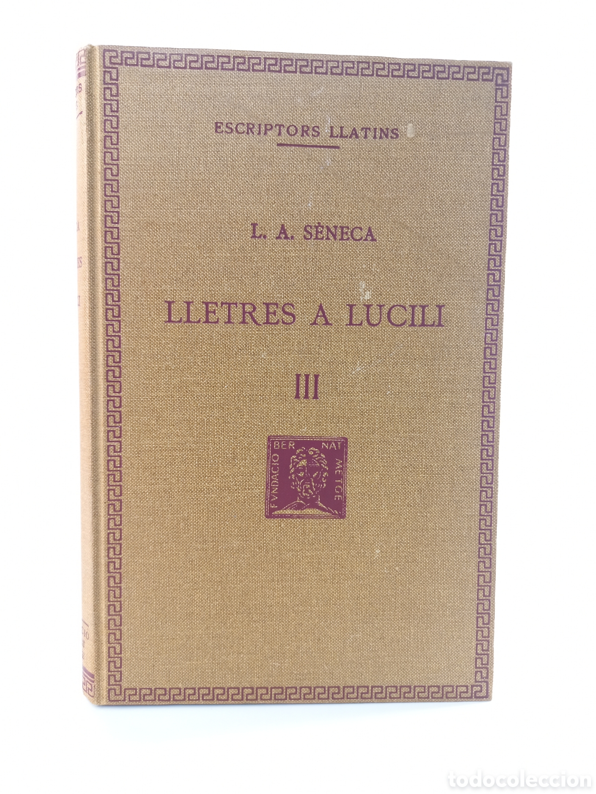 Libros antiguos: Lletres a Lucili III. S&egrave;neca. Fundaci&oacute; Bernat Metge, 1930. Catal&aacute;n. Bilingue. Filosof&iacute;a.