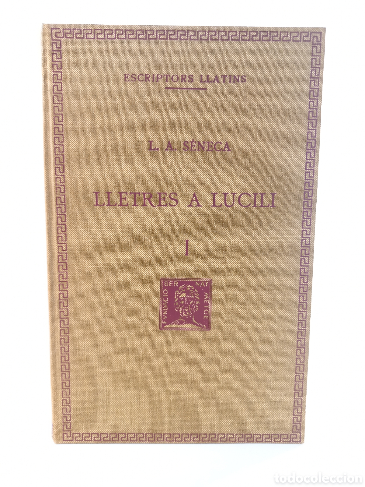 Libros antiguos: Lletres a Lucili I. Seneca. Fundaci&oacute; Bernat Metge, 1928. Catal&aacute;n. Bilingue. Filosof&iacute;a.
