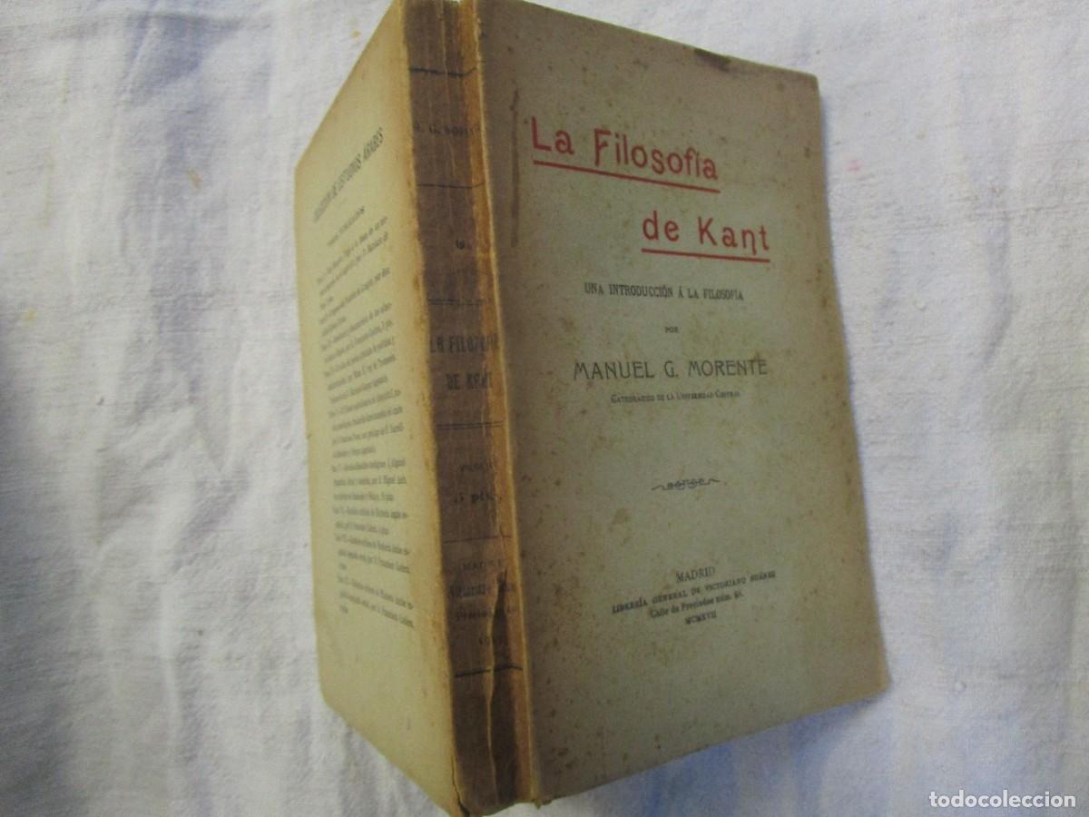 Libros antiguos: LA FILOSOFIA DE KANT - MANUEL G. MORENTE - EDI VICTORIANO SUAREZ 1917 363PP 18CM, EJEMPLAR INTONSO.