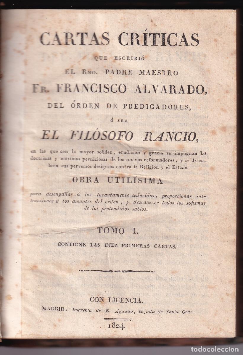 Libros antiguos: FRANCISCO ALVARADO, EL FIL&Oacute;SOFO RANCIO: CARTAS CR&Iacute;TICAS. TOMO I. MADRID, 1824. LAS 10 PRIMERAS CARTA