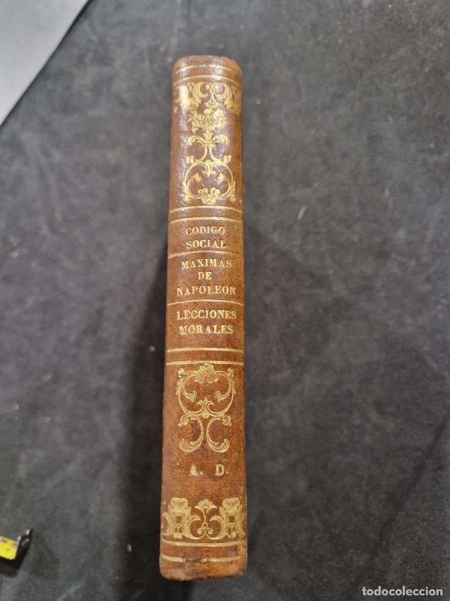 Libros antiguos: C&oacute;digo social. M&aacute;ximas de Napole&oacute;n. Lecciones morales. III LIBROS EN UN TOMO.