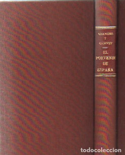Libros antiguos: EL PORVERNIR DE ESPA&Ntilde;A. DE UNAMUNO, MIGUEL / GANIVET, ANGEL. A-FIL-1265