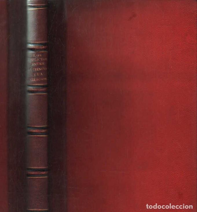 Libros antiguos: LOS CONFLICTOS ENTRE LA CIENCIA Y LA RELIGION. DRAPER, J. W. A-FIL-1269
