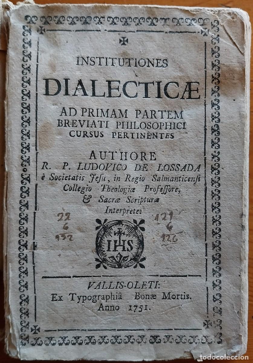 Libros antiguos: Institutiones dialecticae. Lossada. Valladolid, 1751. Pergamino.