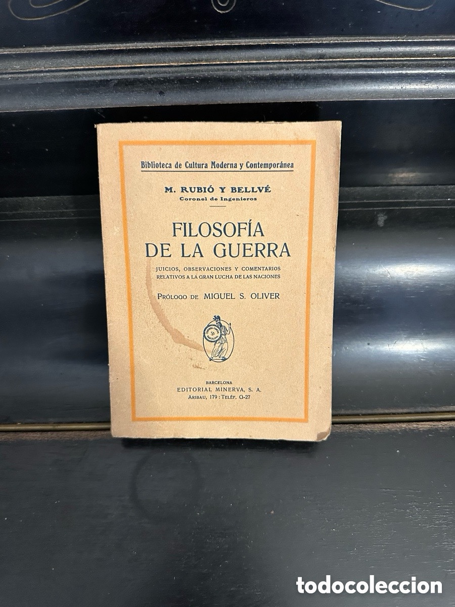 Libros antiguos: FILOSOFIA DE LA GUERRA. POR M. RUBIO Y BELLVE. EDITORIAL MINERVA. PRINCIPIOS S.XX.
