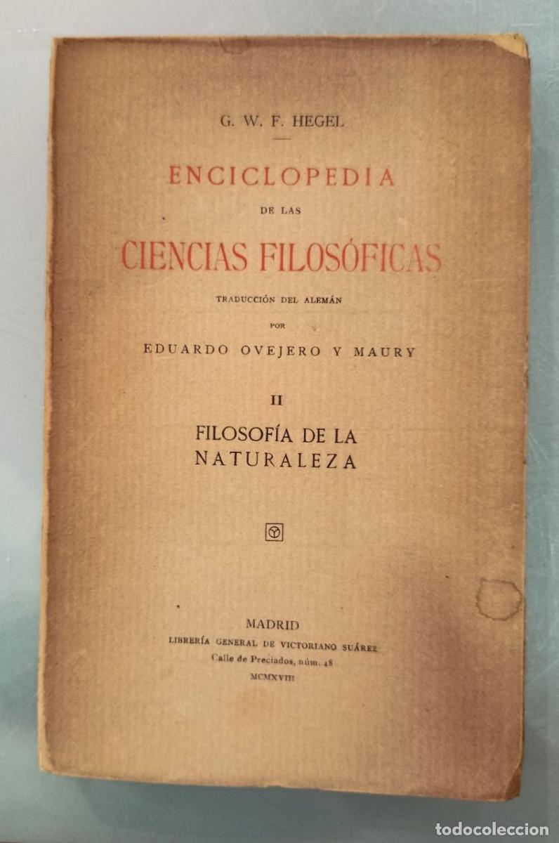 Libros antiguos: ENCICLOPEDIA DE LAS CIENCIAS FILOS&Oacute;FICAS. G.H.F. HEGEL. TOMO II. FILOSOF&Iacute;A DE LA NATURALEZA. 1918.