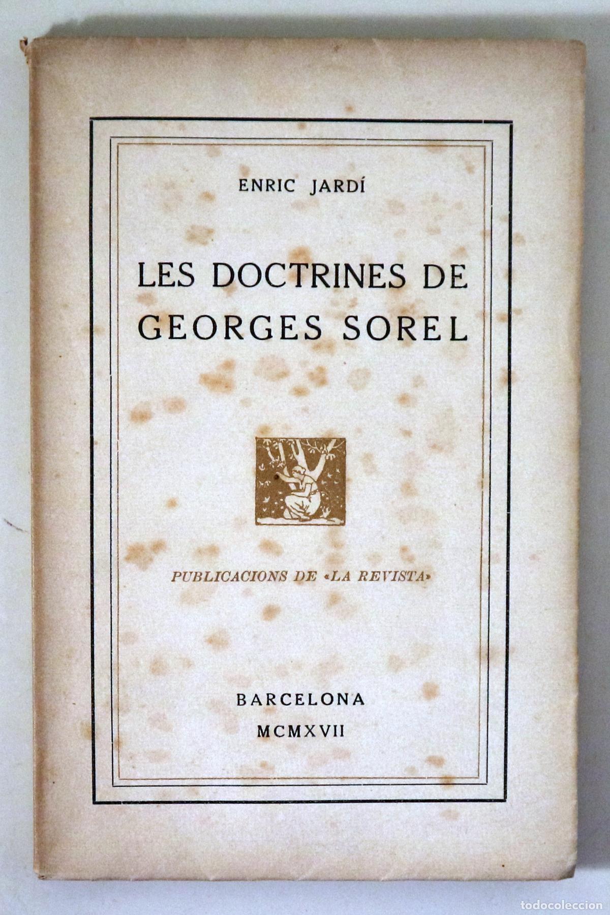 Libros antiguos: JARD&Iacute;, Enric - LES DOCTRINES DE GEORGES SOREL - Barcelona 1917