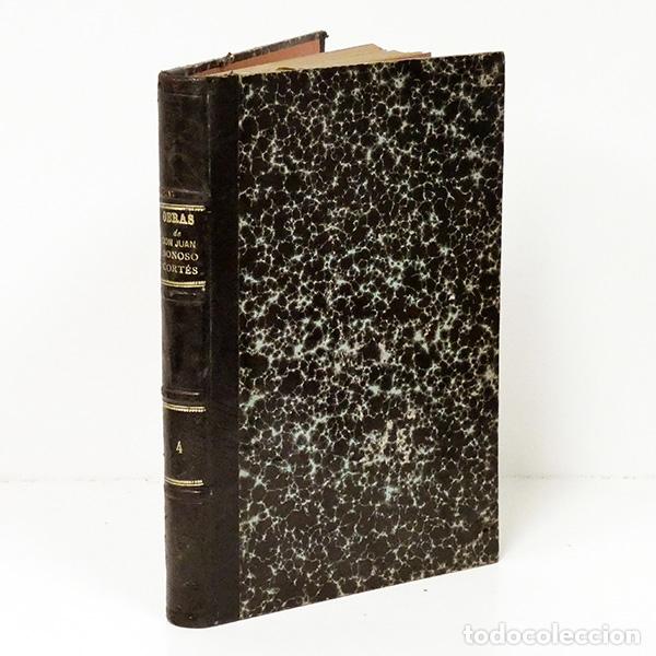 Libros antiguos: DONOSO CORT&Eacute;S (Juan). Obras. Volumen IV