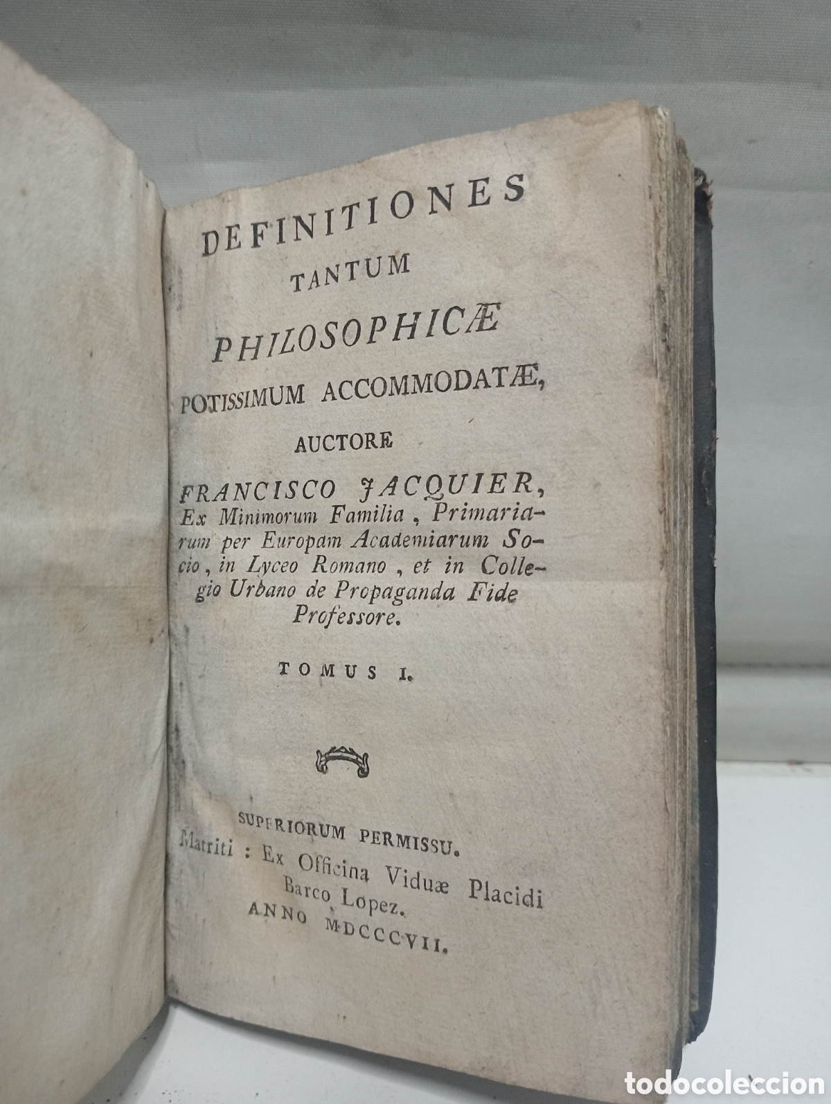 Libros antiguos: DEFINITIONES TANTUM PHILOSOPHICAE. FRANCISCO JACQUIER. TOMO I. A&Ntilde;O 1807