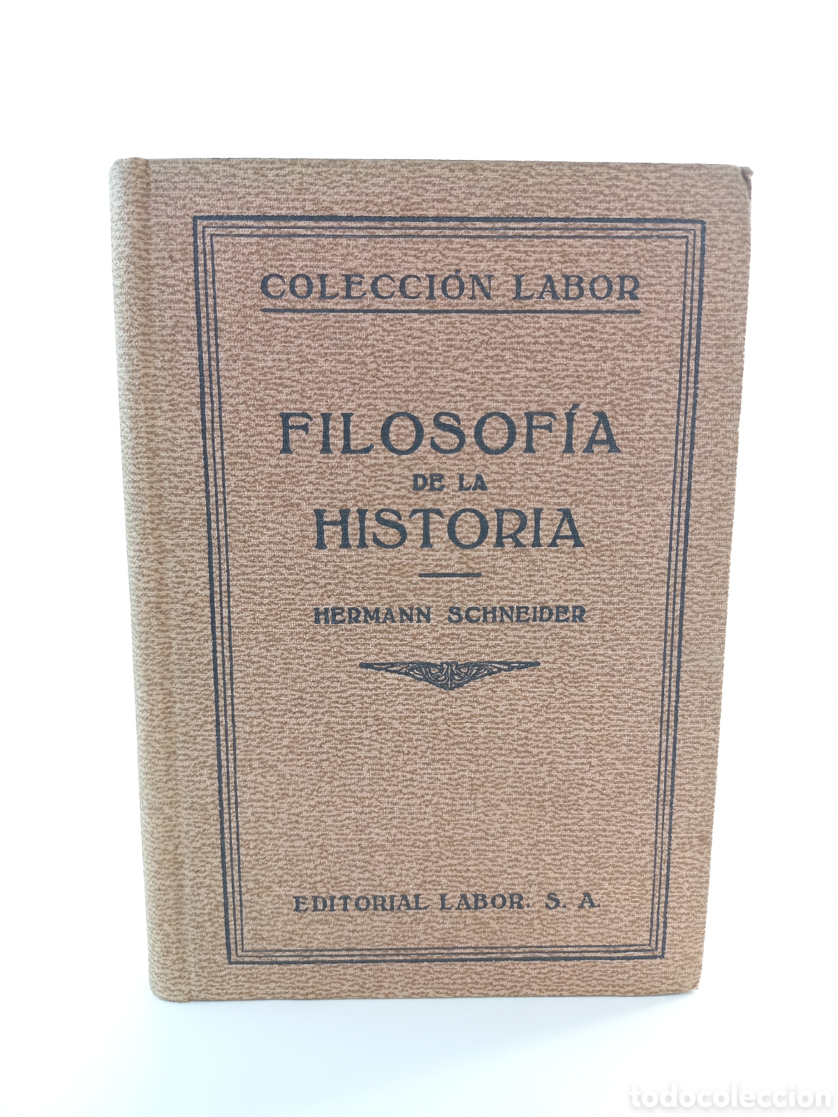 Libros antiguos: Filosof&iacute;a de la Historia. Hermann Schneider. Labor, colecci&oacute;n Labor, 1931. Ilustrado.