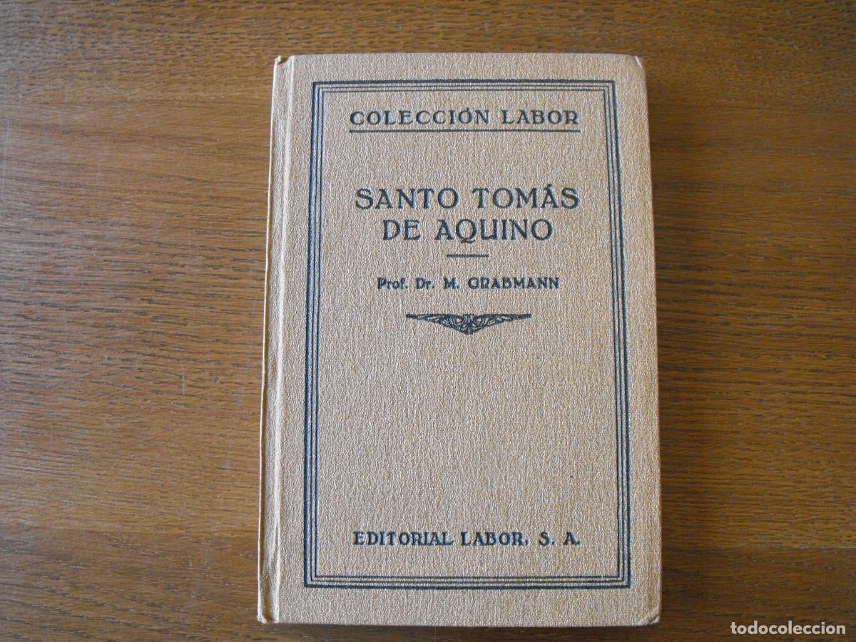 Libros antiguos: Grabmann, Mart&iacute;n. Santo Tom&aacute;s de Aquino. Ed. Labor, S.A. 1930.