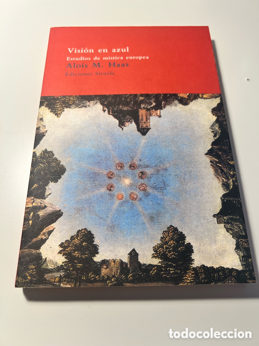 Libros antiguos: Visi&oacute;n en azul. Estudios de m&iacute;stica europea - Alois Haas