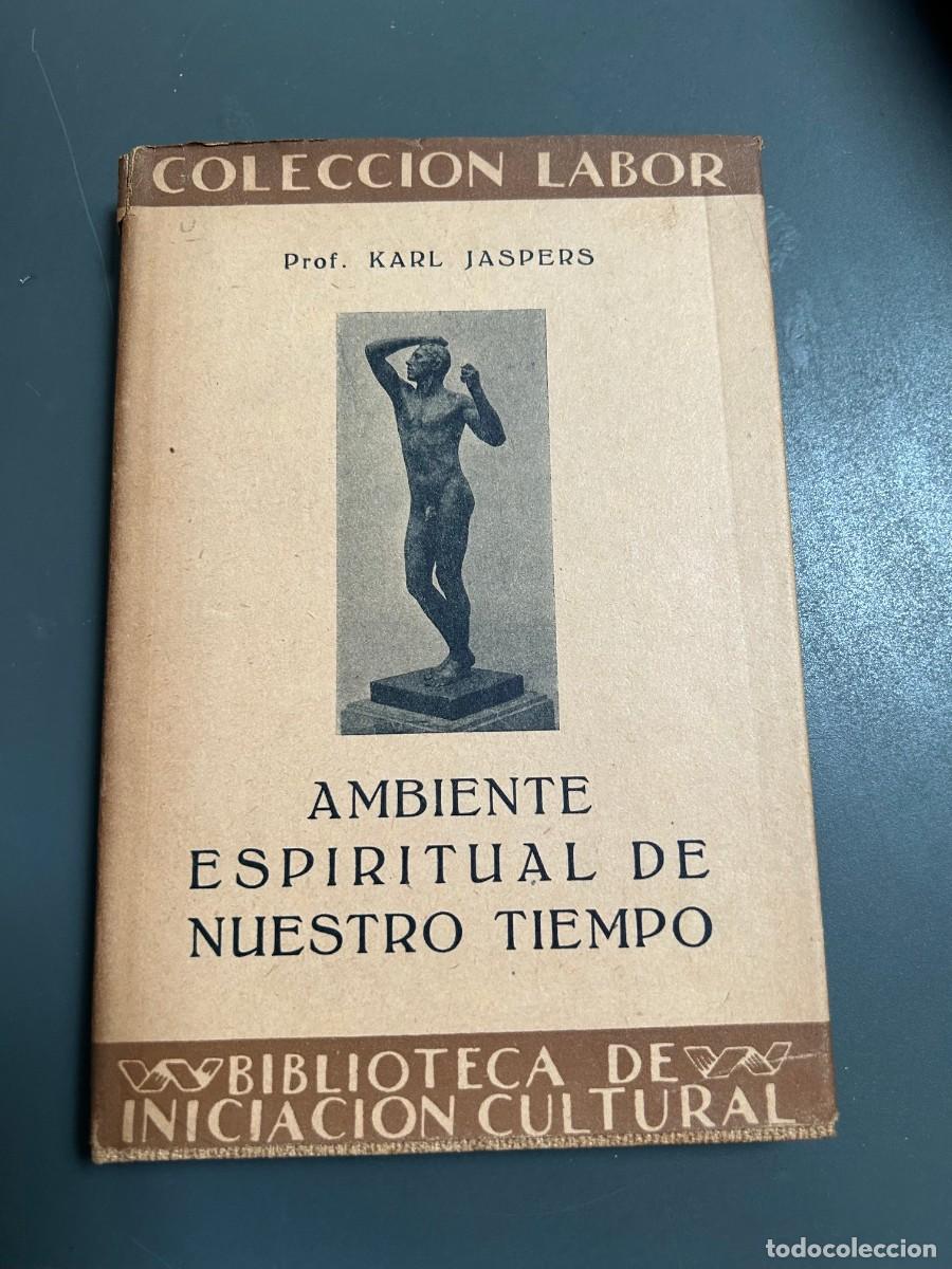 Libros antiguos: AMBIENTE ESPIRITUAL DE NUESTRO TIEMPO. KARL JASPERS.