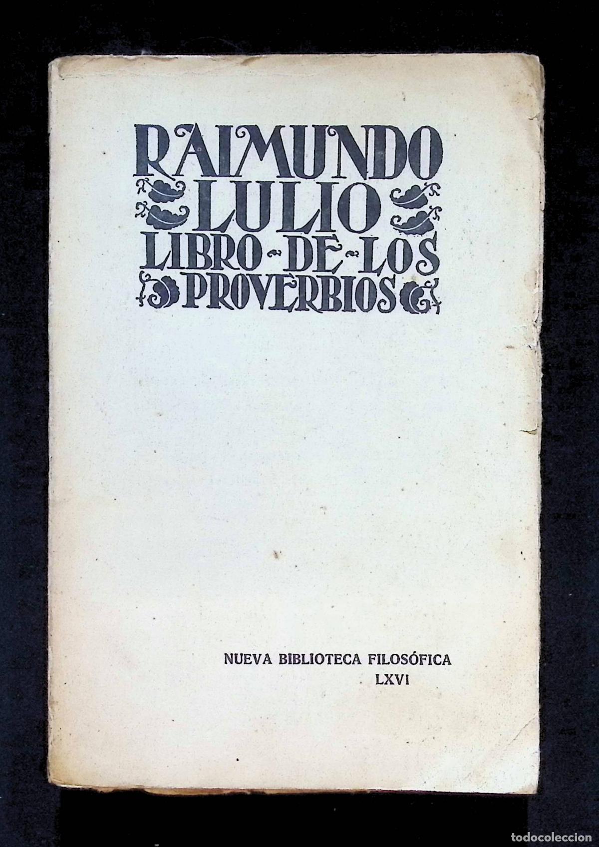 Libros antiguos: OBRAS FILOS&Oacute;FICAS. LIBRO DE LOS PROVERBIOS Y PROVERBIOS DE ENSE&Ntilde;ANZA. LIBRO DE LAS BESTIAS. - LULIO