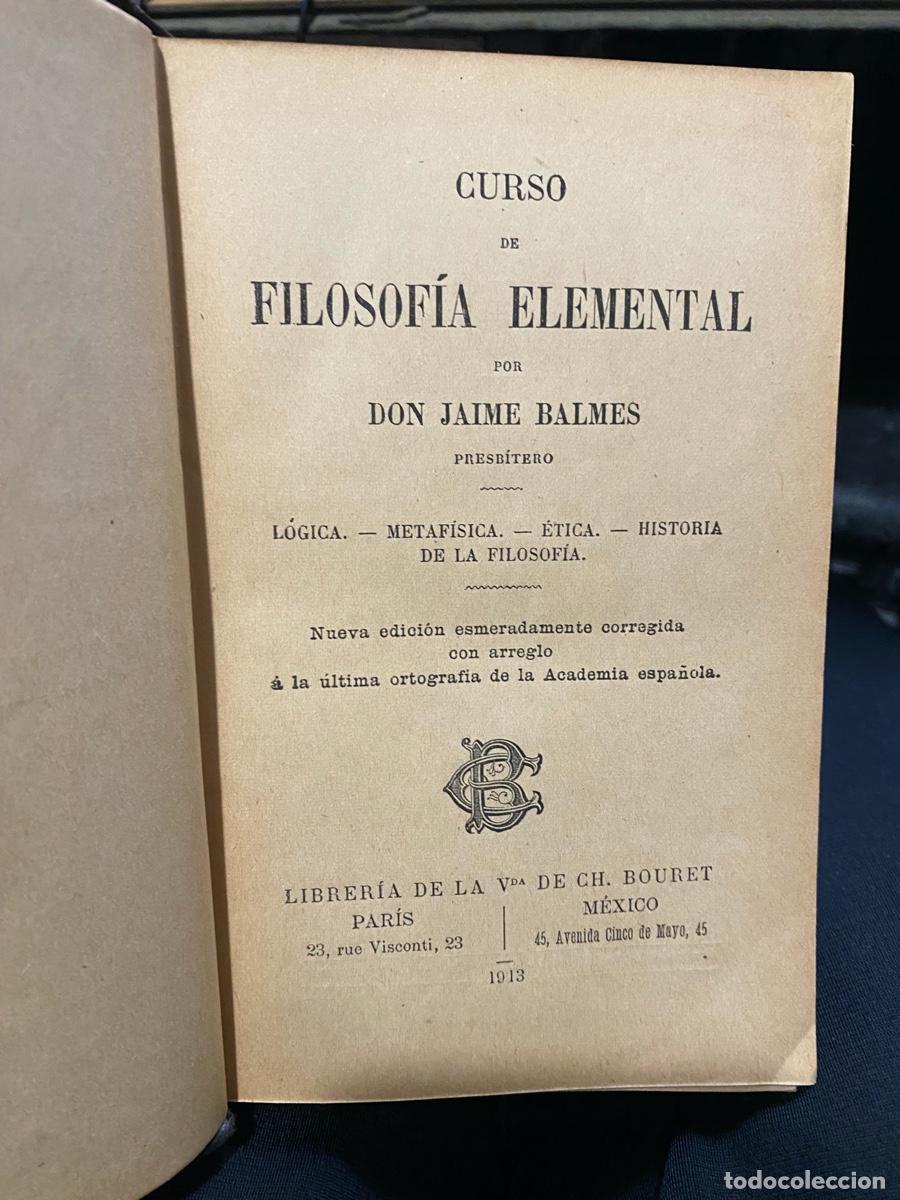 Libros antiguos: FILOSOFIA ELEMENTAL, DON JAIME BALMES, LIBRERIA DE LA VDA DE CH. BOURET