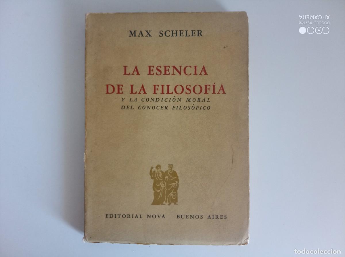 Libros antiguos: MAX SCHELER. LA ESENCIA DE LA FILOSOFIA. Y LA CONDICI&Oacute;N MORAL DEL CONOCER FILOS&Oacute;FICO. 1940