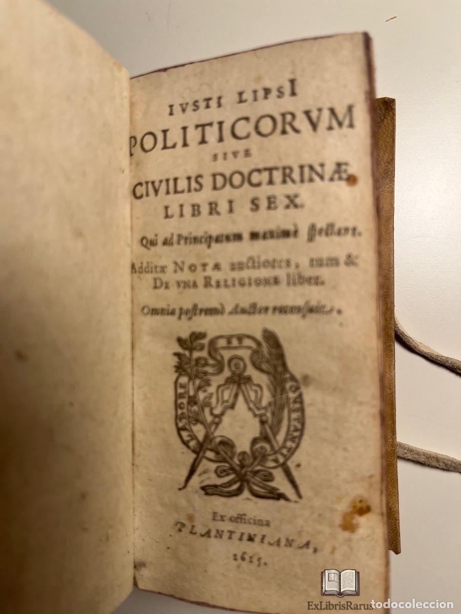 Libros antiguos: Justus Lipsius &ndash; Politicorum sive Civilis Doctrinae Libri Sex. Officina Plantiniana (Leiden), 1615.