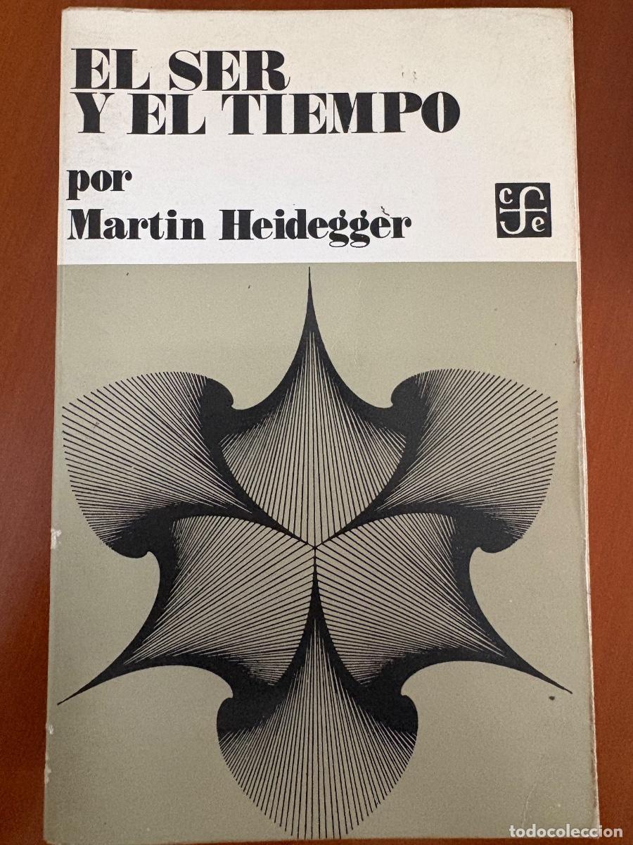 Libros antiguos: El ser y el tiempo de Martin Heidegger Ed. FCE.
