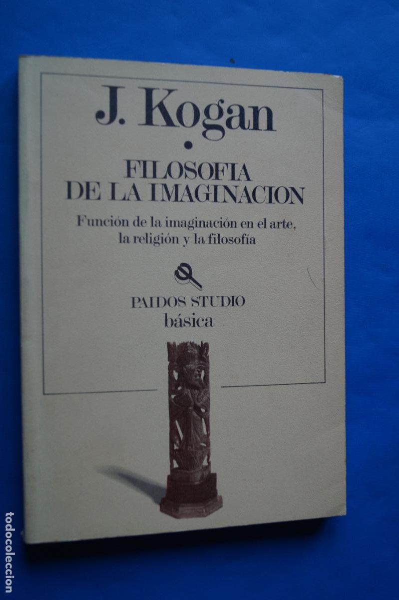 Libros antiguos: FILOSOFIA DE LA IMAGINACION. J. KOGAN