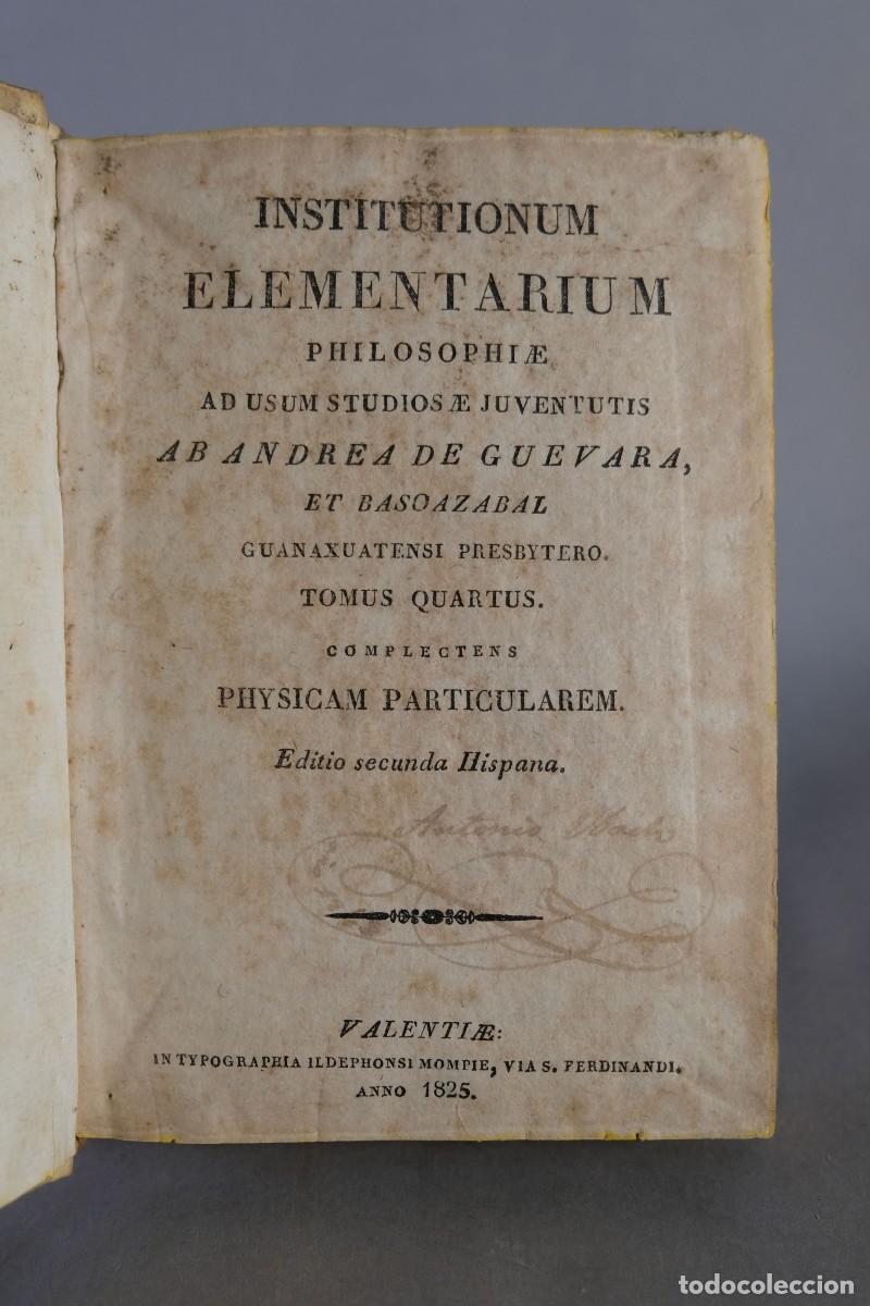 Libros antiguos: Institutionum Elementarium Philosophiae - Andrea de Guevara - Valentiae 1825