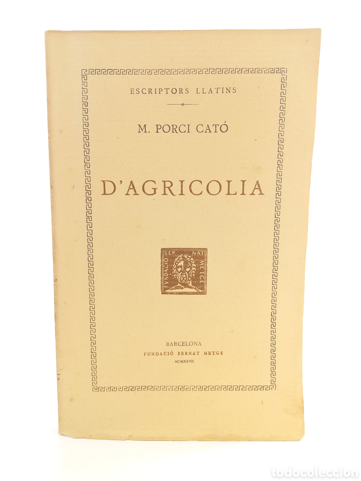 Libros antiguos: D'agricolia. Porci Cat&oacute;. Fundaci&oacute; Bernat Metge, 1927. Catal&aacute;n. Filosof&iacute;a. Llatins.