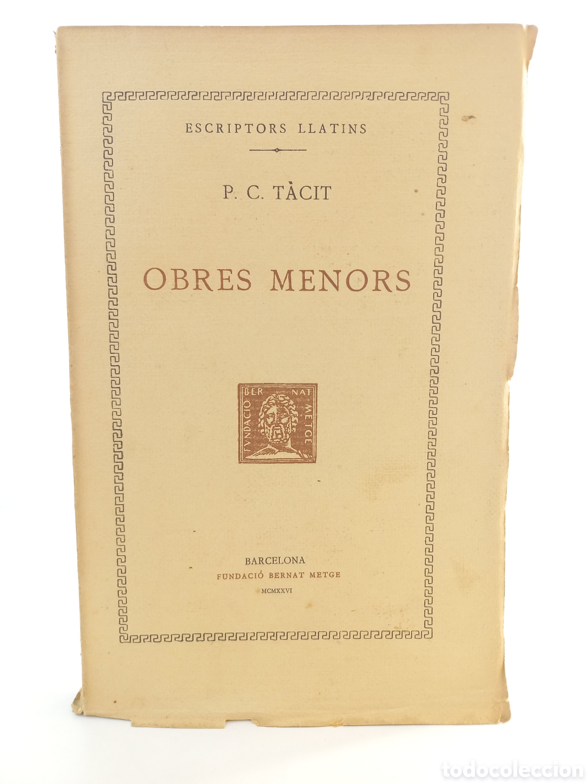 Libros antiguos: Obres Menors. Tacit. Fundaci&oacute; Bernat Metge, 1926. Catal&aacute;n. Filosof&iacute;a. Llatins.