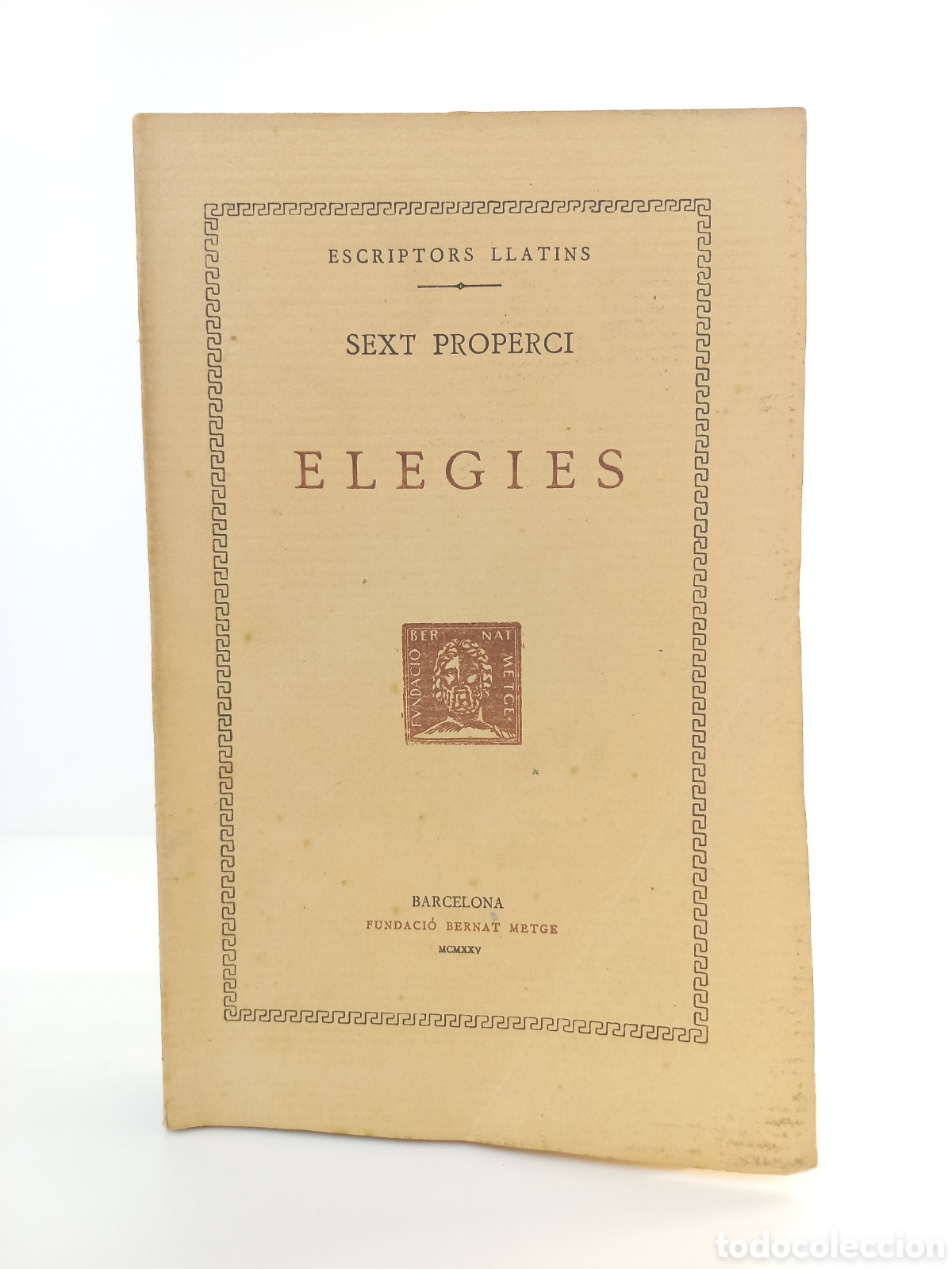 Libros antiguos: Elegies. Sext Properci. Fundaci&oacute; Bernat Metge, 1925. Catal&aacute;n. Filosof&iacute;a.