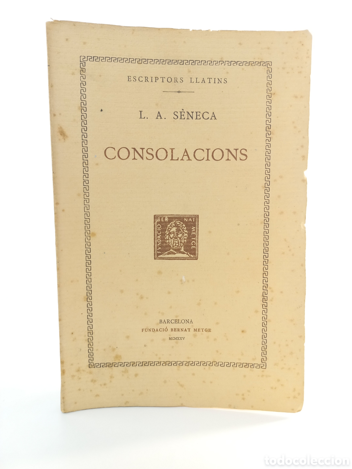 Libros antiguos: Consolacions. Seneca. Fundaci&oacute; Bernat Metge, 1925. Catal&aacute;n. Filosof&iacute;a. Llatins.