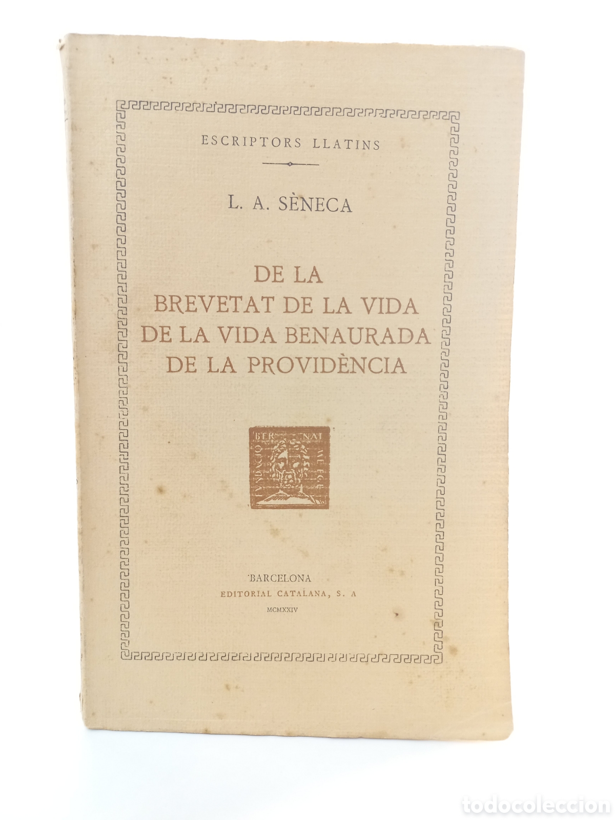 Libros antiguos: De la Brevetat de la vida. Seneca. Fundaci&oacute; Bernat Metge, 1924. Editorial Catalana. Catal&aacute;n.