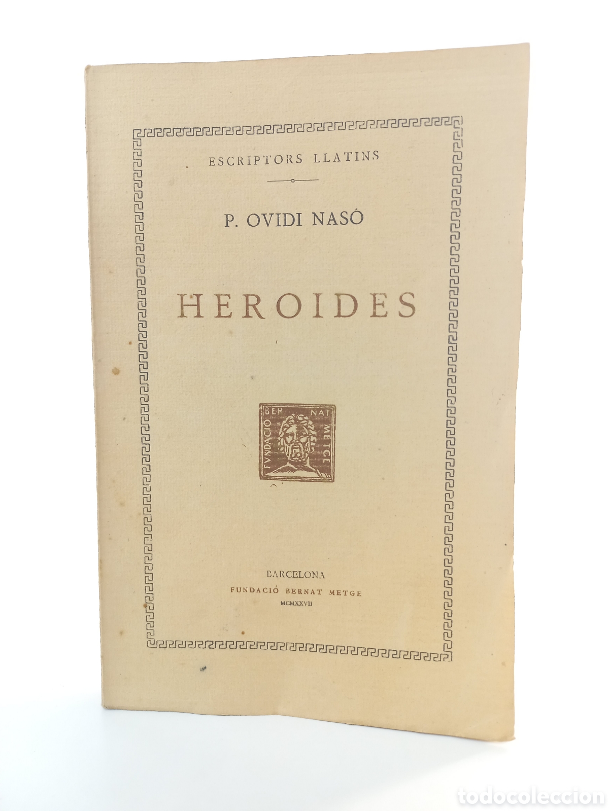 Libros antiguos: Heroides. Ovidi Nas&oacute;. Fundaci&oacute; Bernat Metge, 1927. Catal&aacute;n. Filosof&iacute;a.