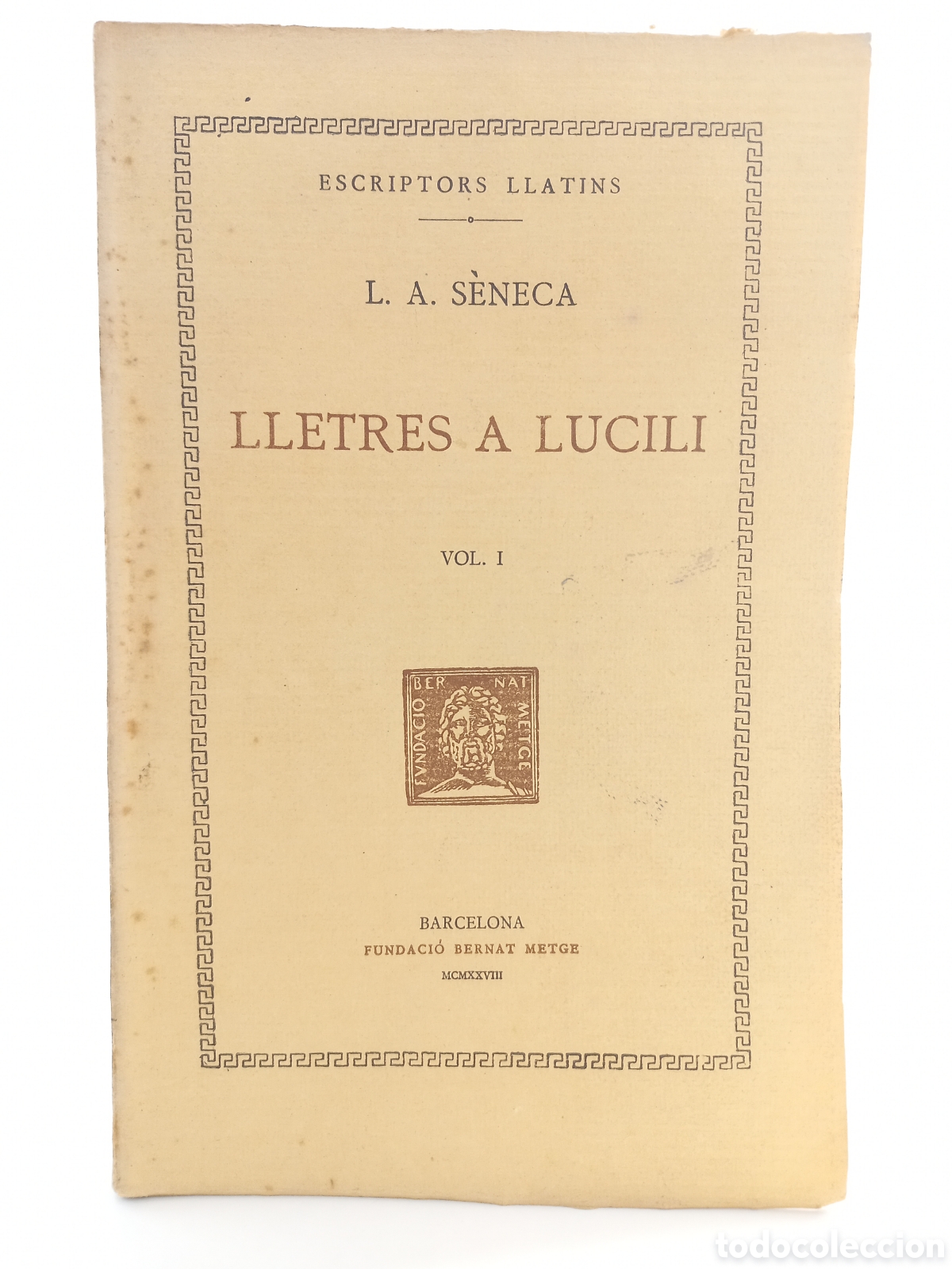 Libros antiguos: Lletres a Lucili I. Seneca. Fundaci&oacute; Bernat Metge, 1928. Catal&aacute;n. Escriptors Llatins.