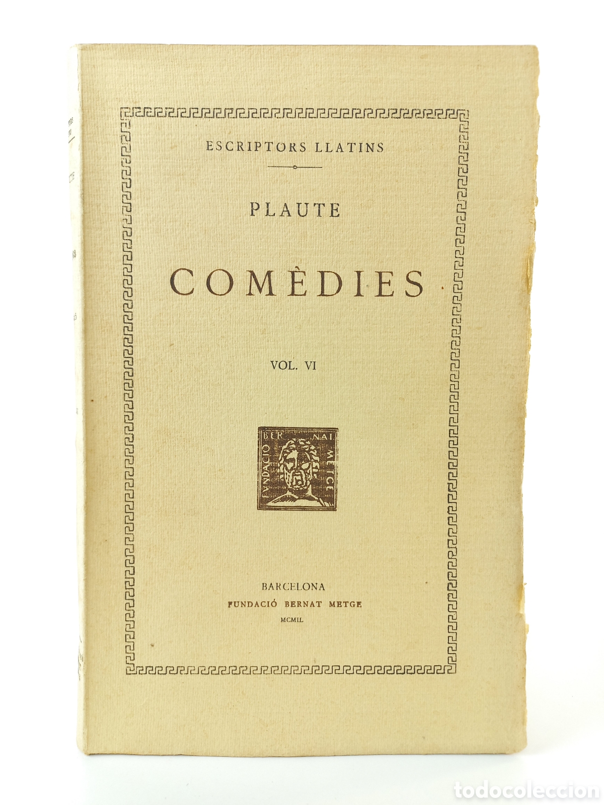 Libros antiguos: Comedies VI Plaute. Fundaci&oacute; Bernat Metge; 1949. Catal&aacute;n. Filosof&iacute;a.