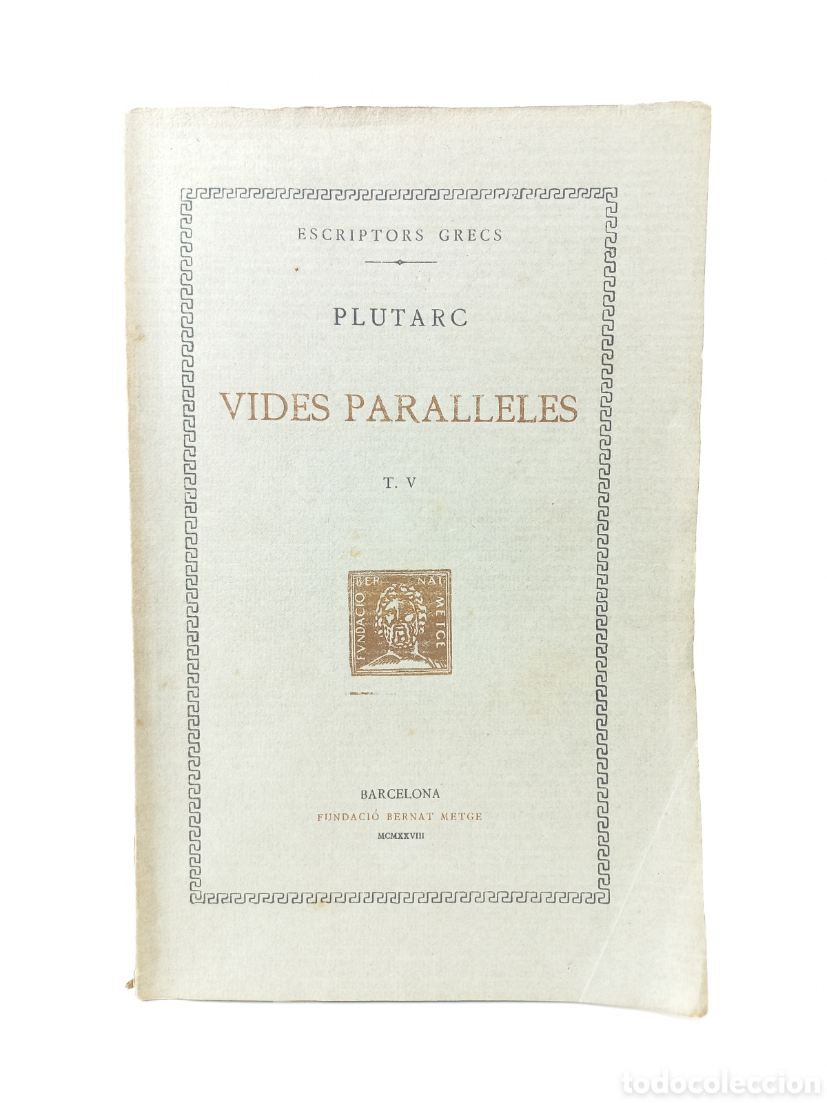 Libros antiguos: Vides Paralleles V Plutarc. Fundaci&oacute; Bernat Metge, 1928. Catal&aacute;n; Filosof&iacute;a. Escriptors Grecs.