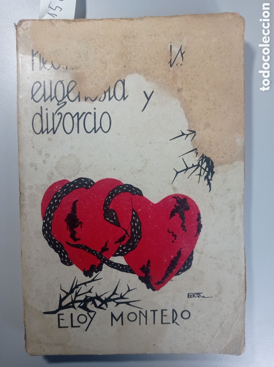 Libros antiguos: NEOMALTHUSIANISMO, EUGENESIA Y DIVORCIO. ELOY MONTERO Y GUTI&Eacute;RREZ. 1932.
