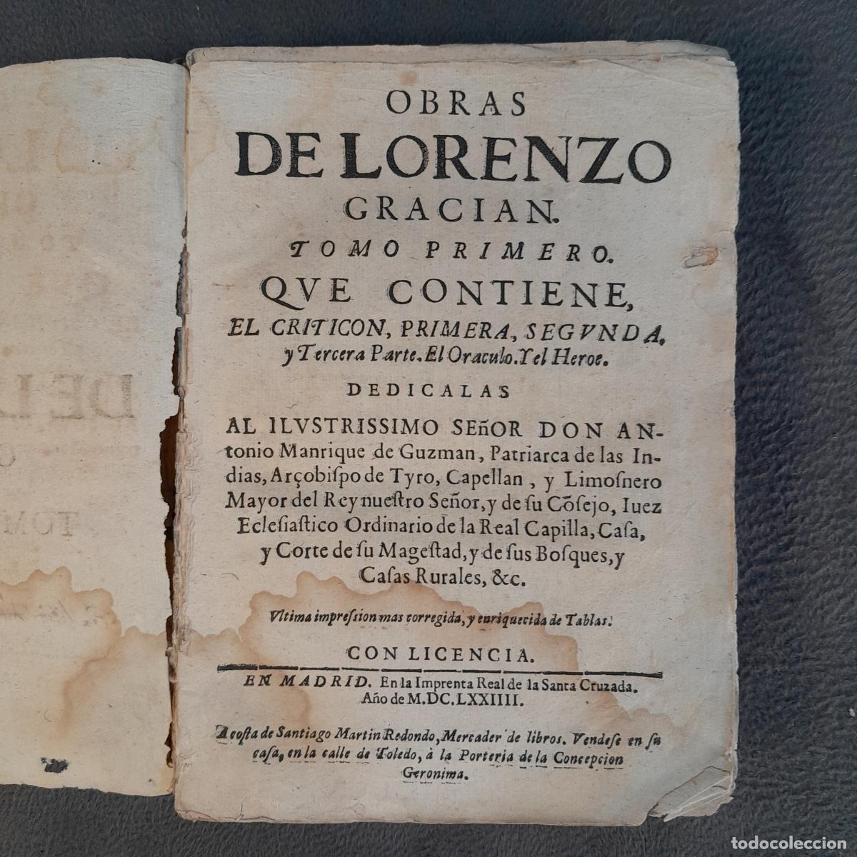 Libros antiguos: L-2291. OBRAS DE LORENZO GRACIAN. I. QUE CONTIENE EL CRITICON, PRIMERA, SEGUNDA... 1674.
