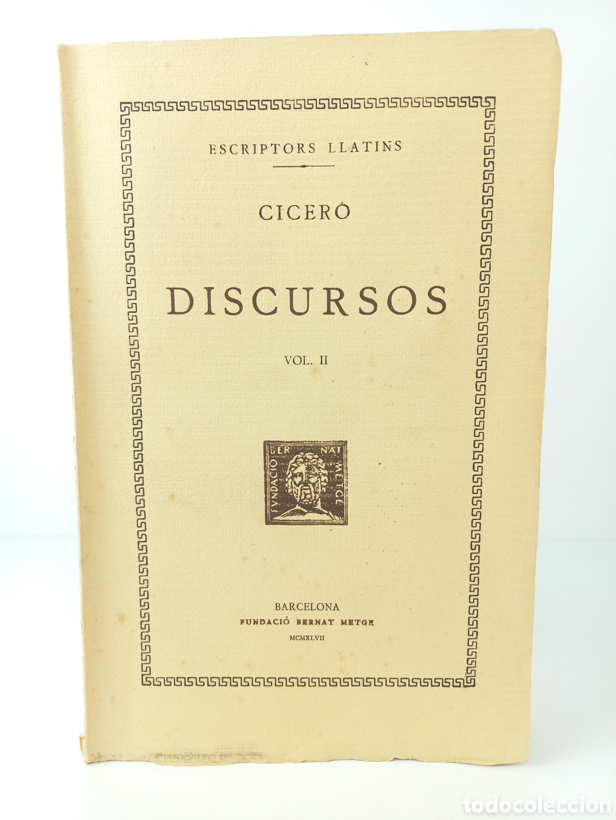 Libros antiguos: Discursos II Cicer&oacute;. Fundaci&oacute; Bernat Metge, 1947. Catal&aacute;n. Bilingue. Filosof&iacute;a.