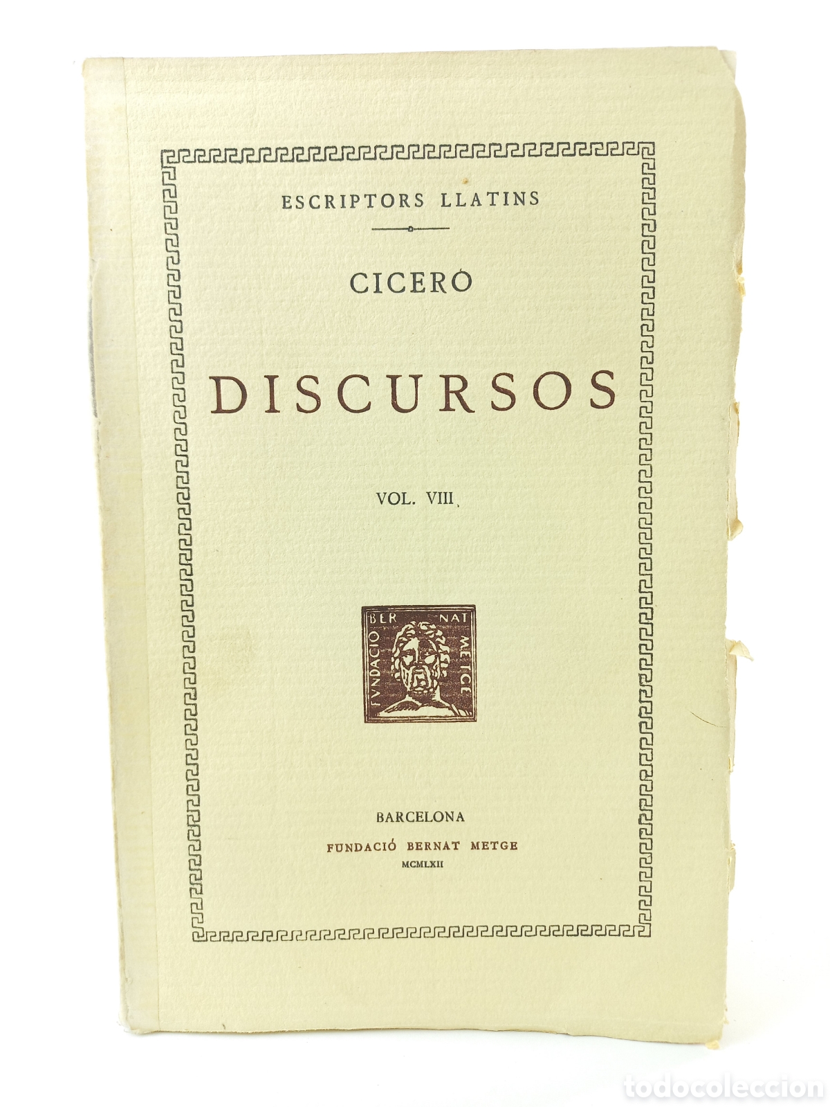 Libros antiguos: Discursos VIII Cicer&oacute;. Fundaci&oacute; Bernat Metge, 1962. Catal&aacute;n. Bilingue. Filosof&iacute;a.
