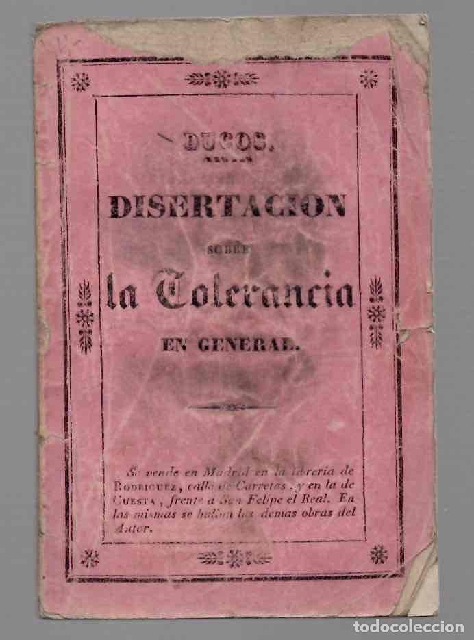 Libros antiguos: DISERTACION SOBRE LA TOLERANCIA EN GENERAL. LUIS GRIS DUCO, 1832
