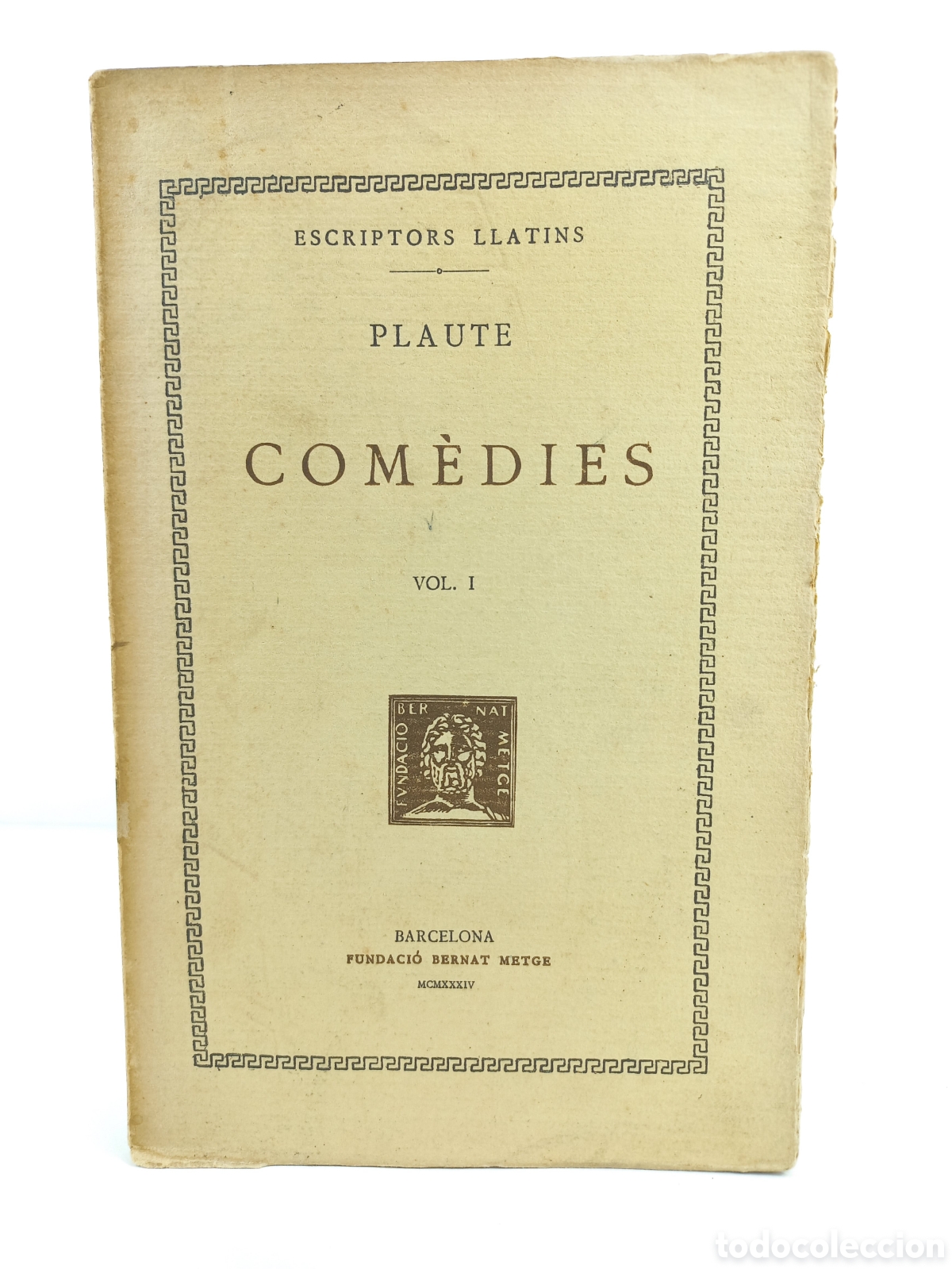 Libros antiguos: Com&egrave;dies I Plaute. Fundaci&oacute; Bernat Metge, 1934. Catal&aacute;n. Filosof&iacute;a. Escriptors Llatins.
