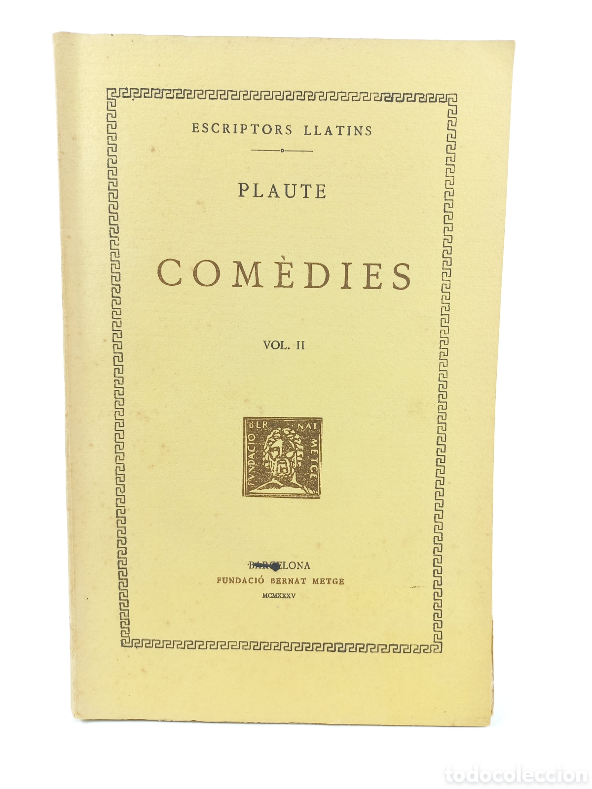 Libros antiguos: Com&egrave;dies II Plaute. Fundaci&oacute; Bernat Metge, 1935. Catal&aacute;n. Filosof&iacute;a.