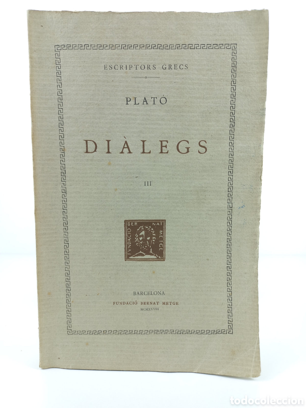 Libros antiguos: Di&agrave;legs III Plat&oacute;. Fundaci&oacute; Bernat Metge, 1928. Catal&aacute;n. Escriptors Grecs. Filosof&iacute;a.