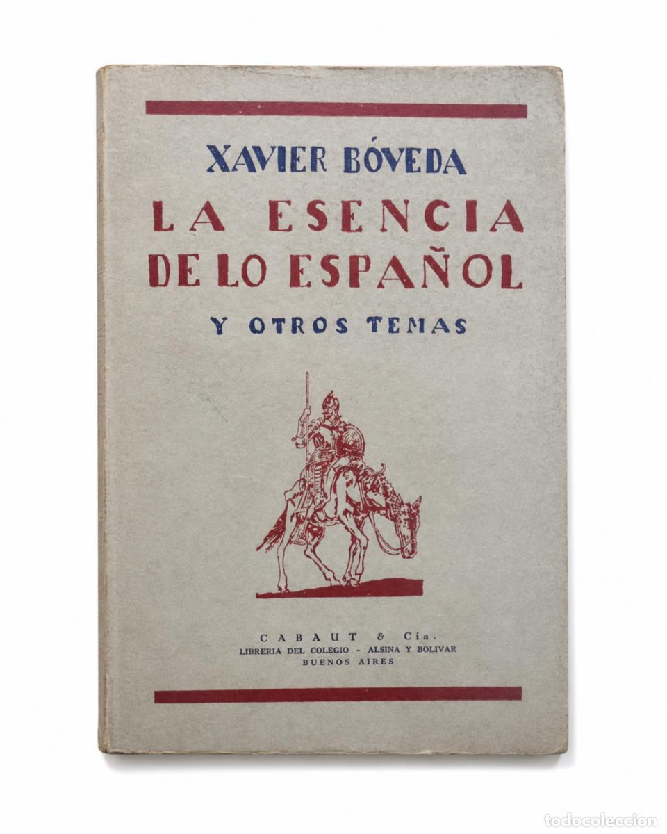 Libros antiguos: XAVIER B&Oacute;VEDA &ndash; LA ESENCIA DE LO ESPA&Ntilde;OL Y OTROS TEMAS &ndash; CABAUT & C&Iacute;A. &ndash; 1929 LM
