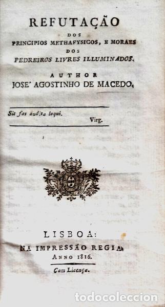 Libros antiguos: MACEDO. (Jos&eacute; Agostinho de) - REFUTA&Ccedil;&Atilde;O DOS PINCIPIOS METHAFYSICOS, E MORAES DOS PEDREIROS LIVRES IL