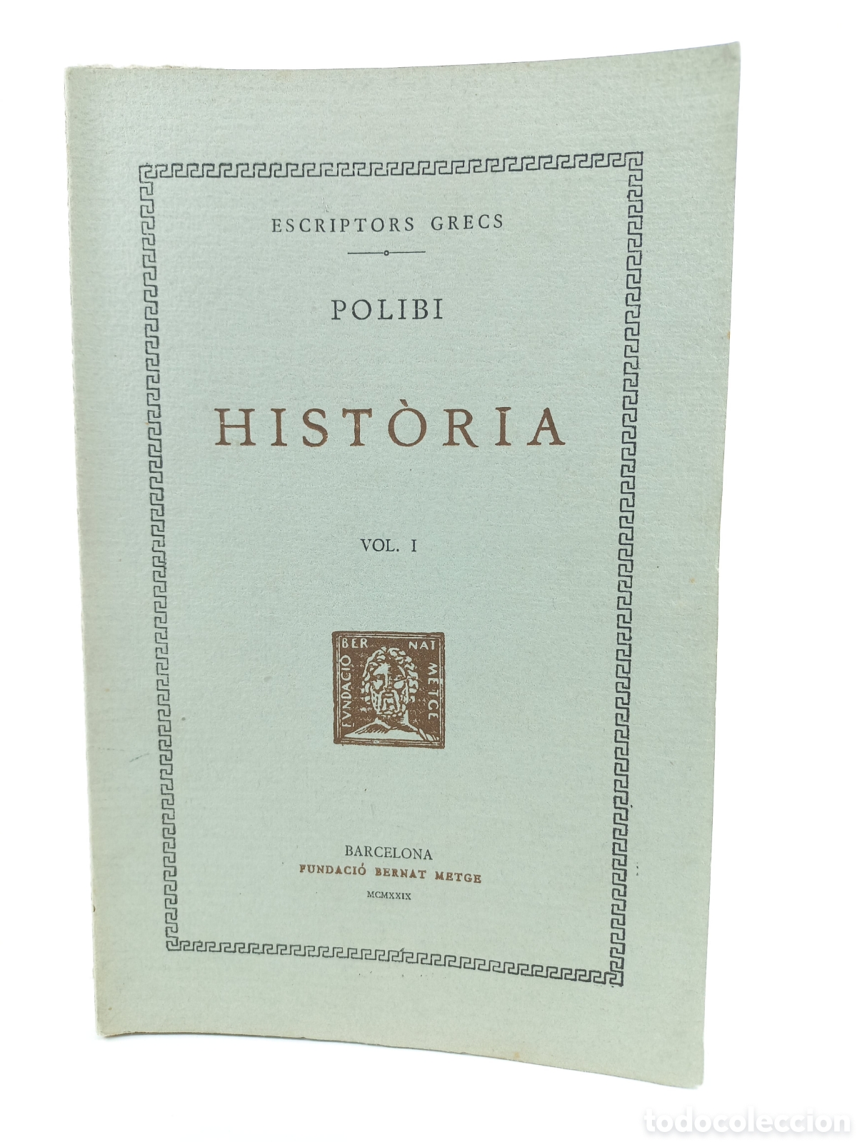 Libros antiguos: Historia I Polibi. Fundaci&oacute; Bernat Metge, 1929. Filosof&iacute;a. Catal&aacute;n. Bilingue.
