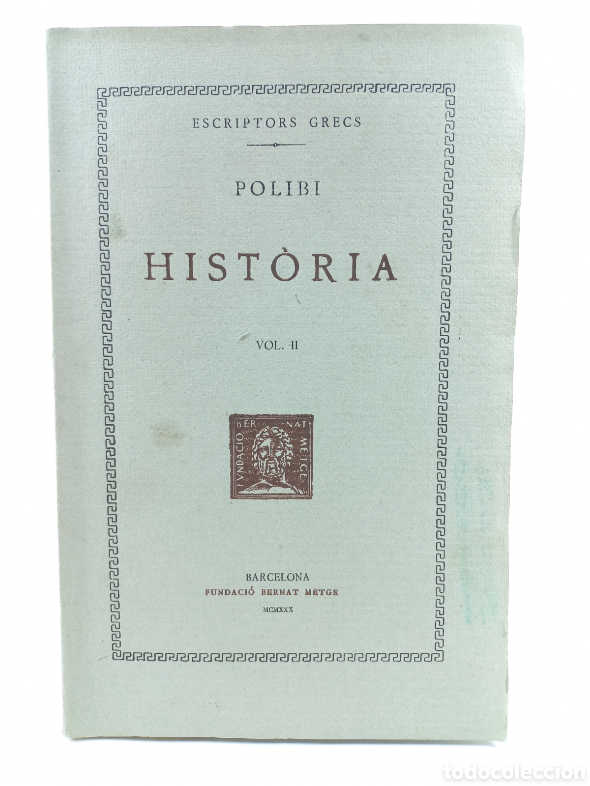 Libros antiguos: Historia II Polibi. Fundaci&oacute; Bernat Metge, 1930. Catal&aacute;n. Filosof&iacute;a. Bilingue.