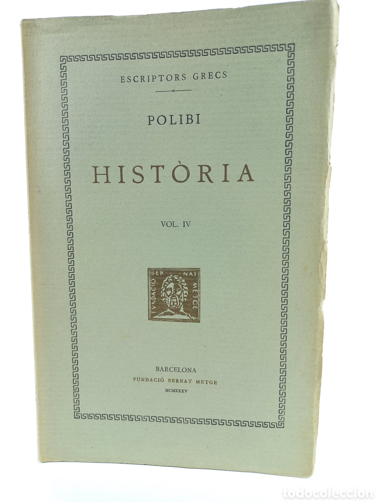 Libros antiguos: Historia IV Polibi. Fundaci&oacute; Bernat Metge, 1934. Catal&aacute;n. Filosof&iacute;a.