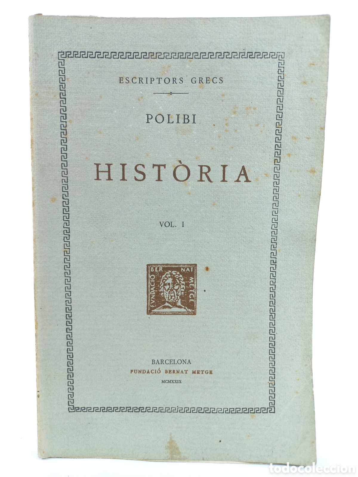 Libros antiguos: Historia I Polibi. Fundaci&oacute; Bernat Metge, 1929. Catal&aacute;n. Filosof&iacute;a. Escriptors Grecs.
