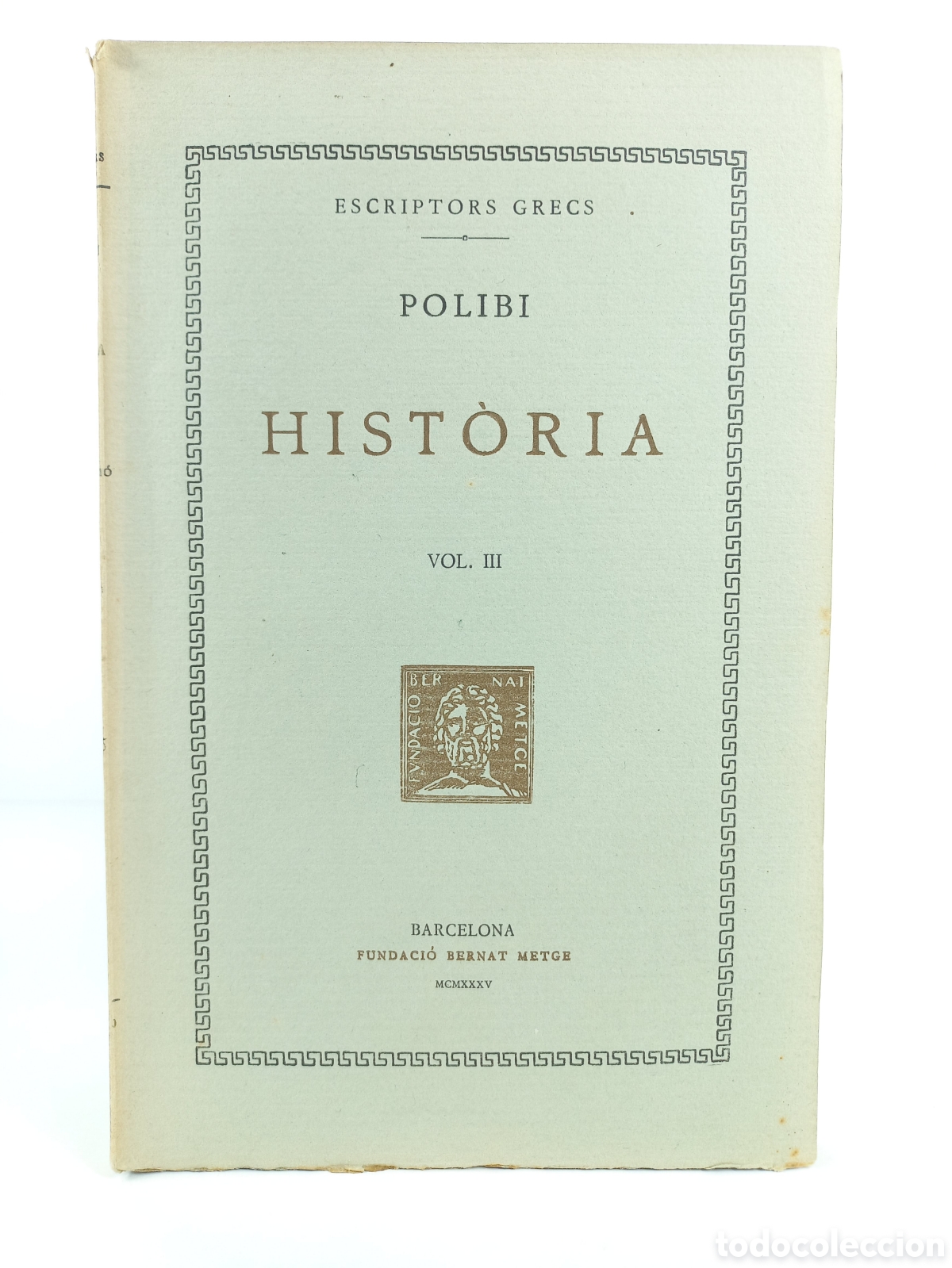 Libros antiguos: Historia Polibi III. Fundaci&oacute; Bernat Metge, 1935. Filosof&iacute;a. Catal&aacute;n. Escriptors Grecs.