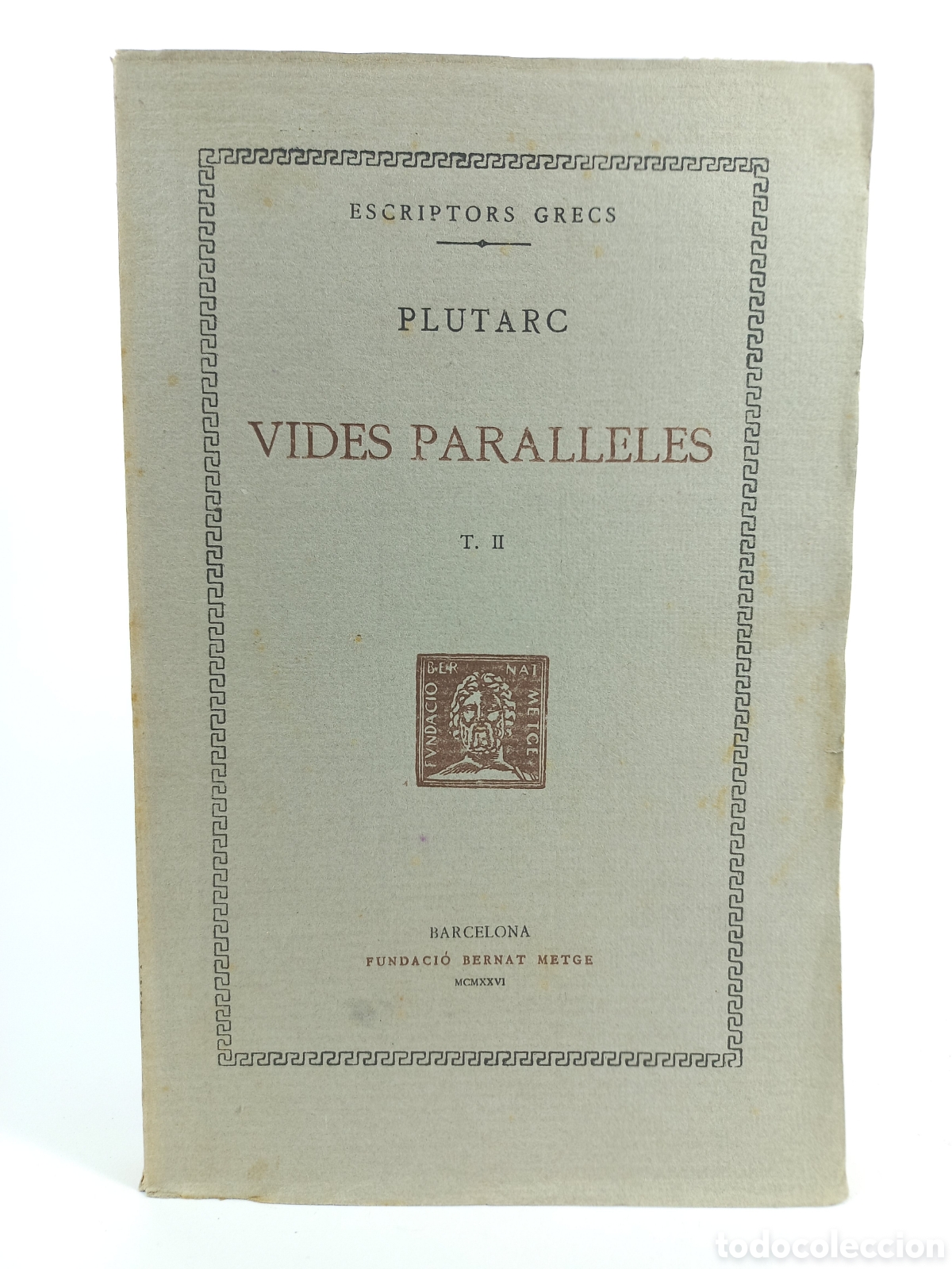 Libros antiguos: Vides Paralleles II Plutarc. Fundaci&oacute; Bernat Metge, 1926. Catal&aacute;n. Filosof&iacute;a. Escriptors Grecs.
