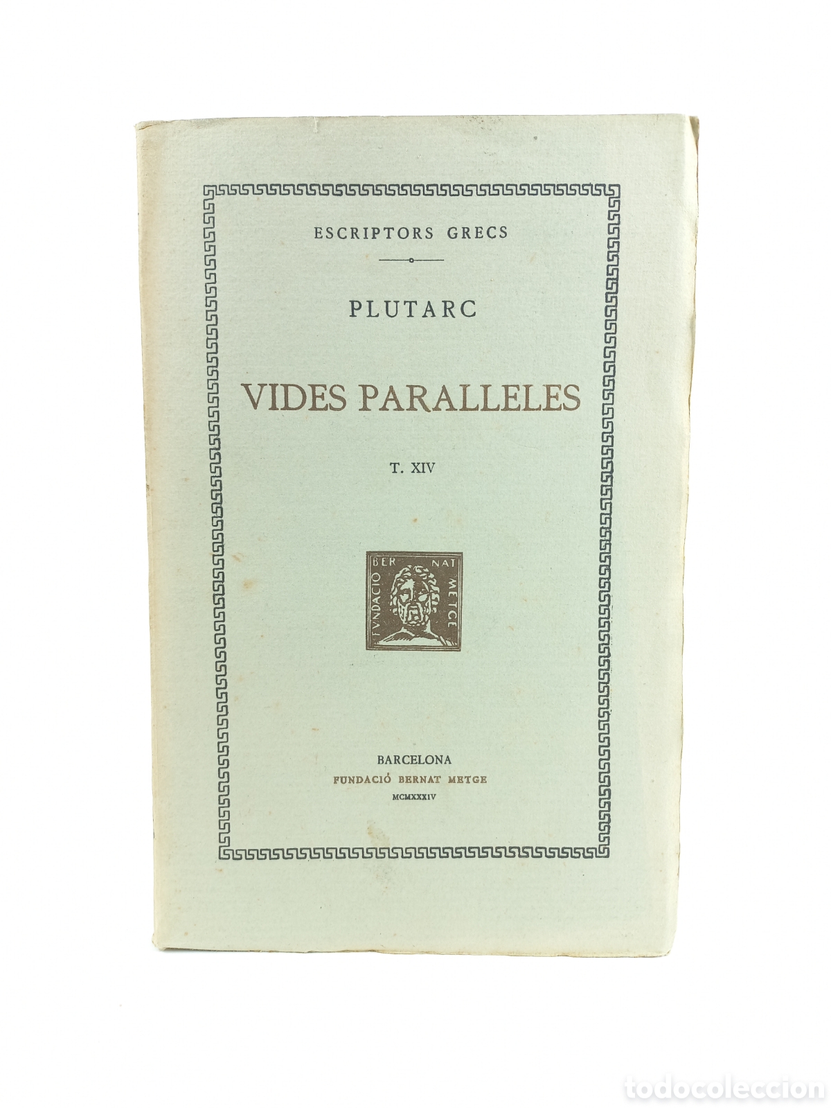 Libros antiguos: Vides Paralleles XIV Plutarc. Fundaci&oacute; Bernat Metge, 1934. Catal&aacute;n. Filosof&iacute;a. Escriptors Grecs.